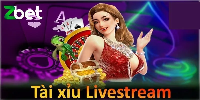 Lý do tài xỉu livestream được yêu thích
